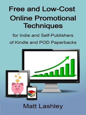 cover image of Free and Low Cost Online Promotional Techniques for Self-publishers of Kindle and POD Paperbacks